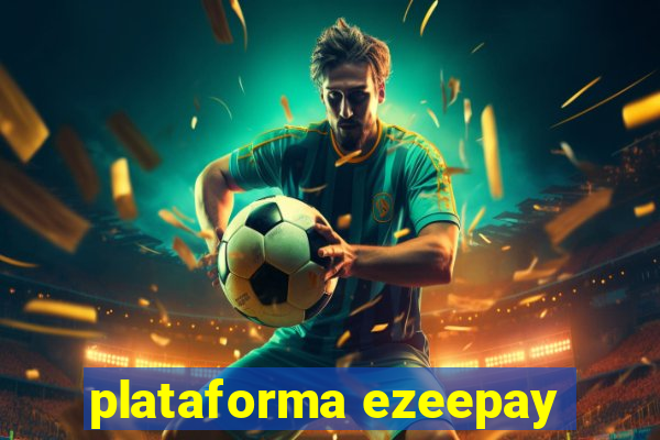 plataforma ezeepay